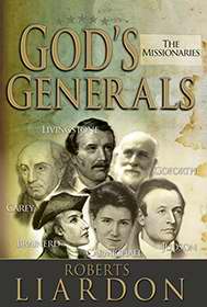 God's Generals V: The Missionaries PB - Roberts Liardon